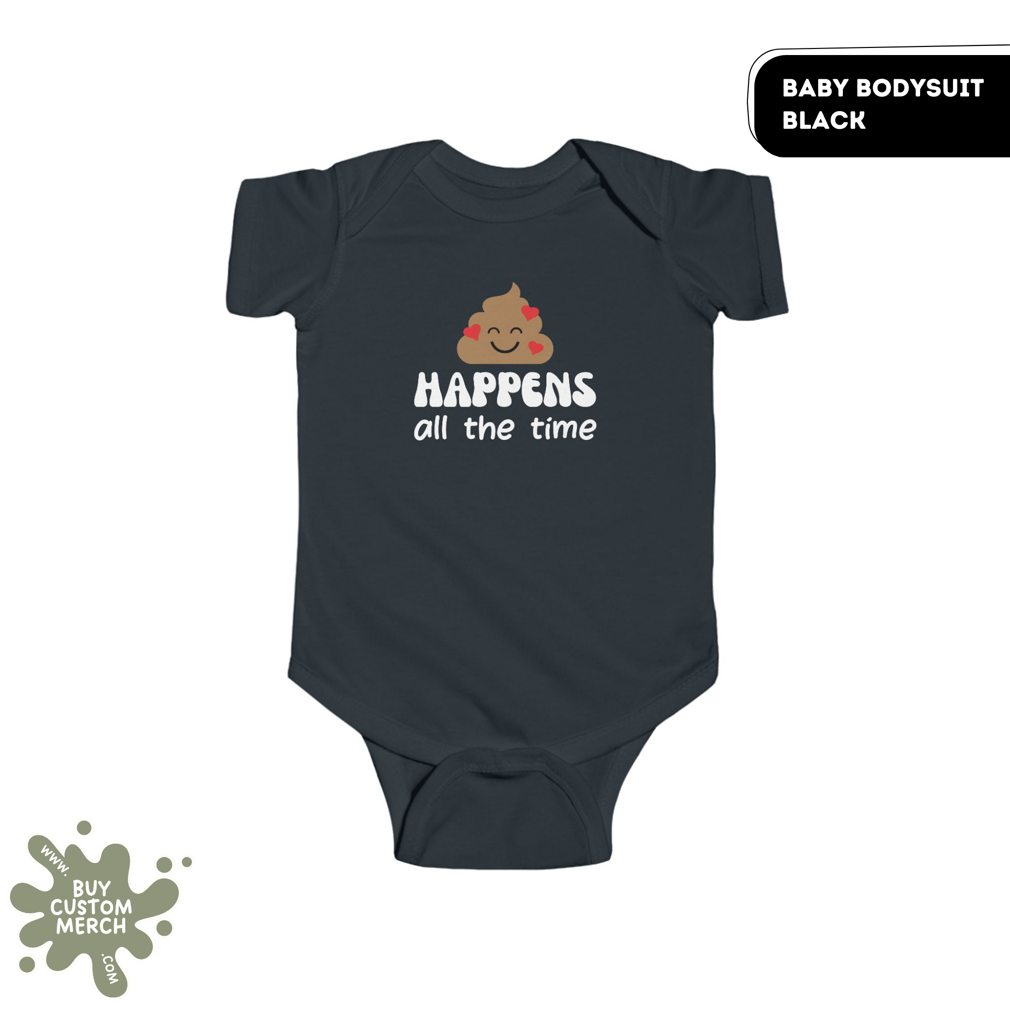 Poop Emoji Happens All the Time Baby Onesie