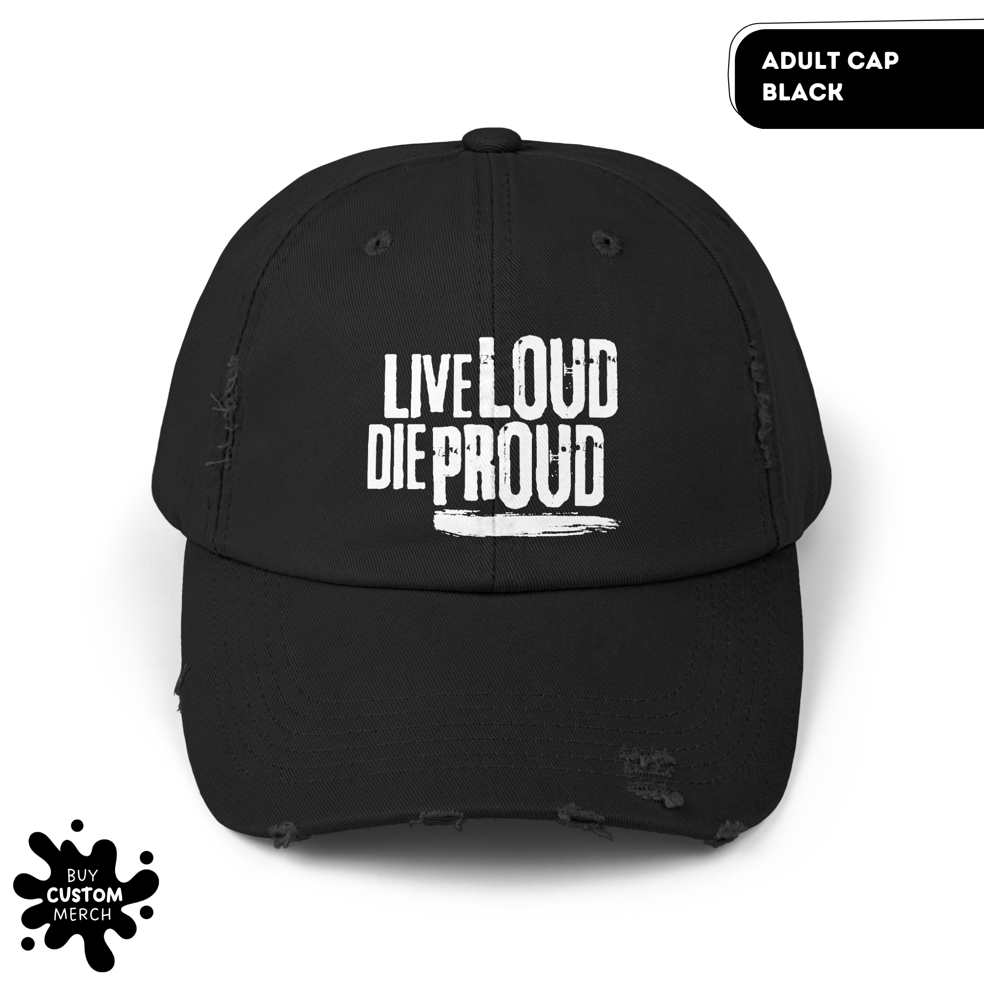 Live Loud Die Proud Distressed Cap - Unisex Motivational Baseball Hat for Men & Women