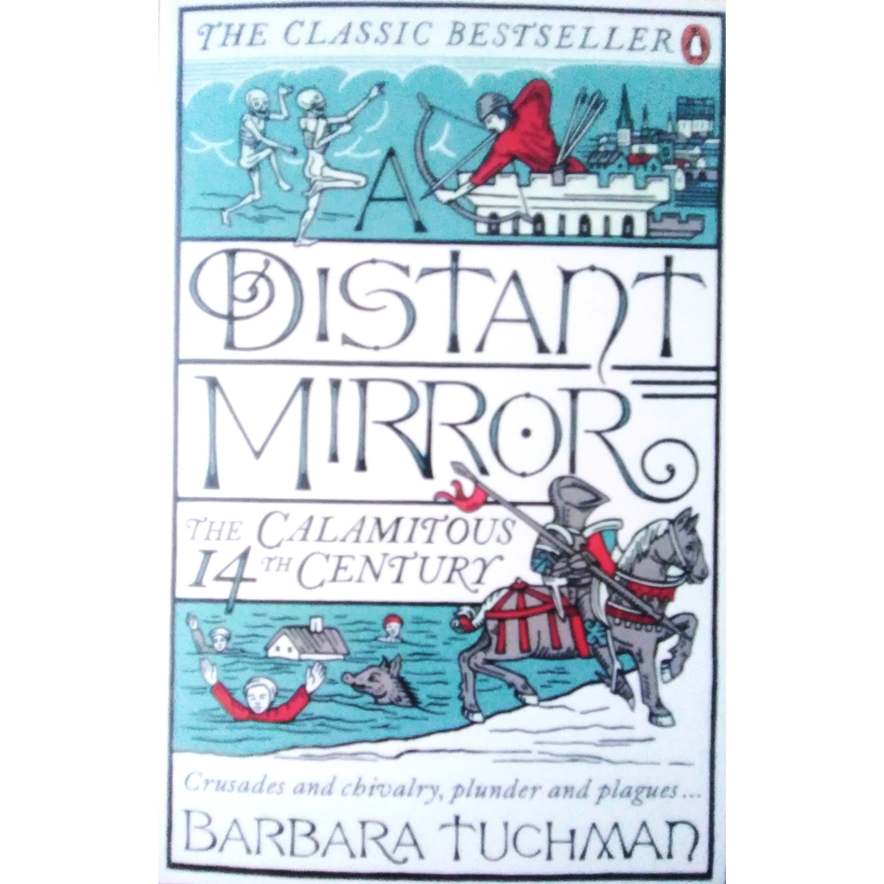 A Distant Mirror The Calamitous 14th Century by Barbara Tuchman