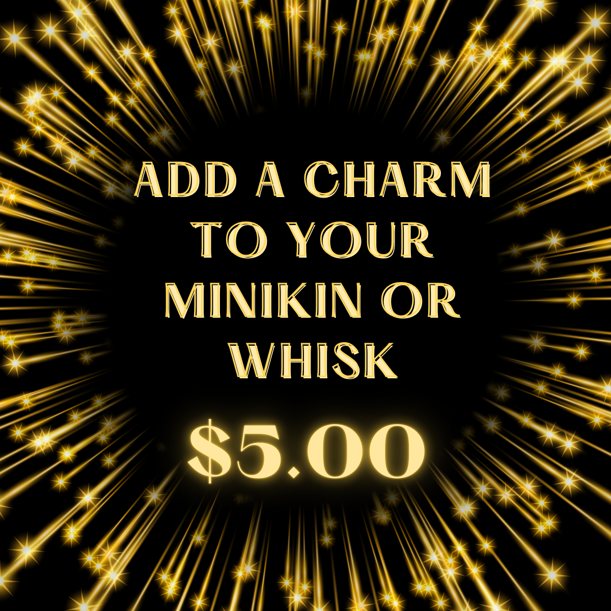 *NEW* Add A Charm to Minikin or Whisk