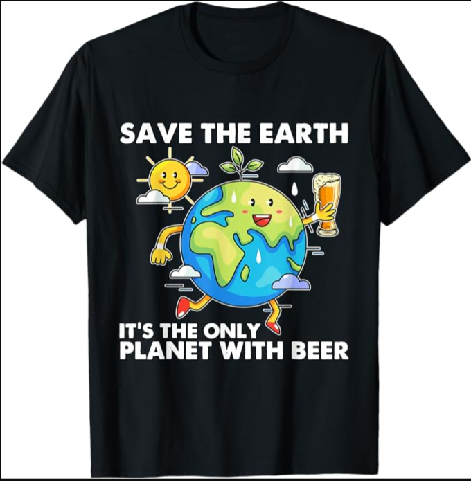 Save Earth Its The Only Planet With Beer