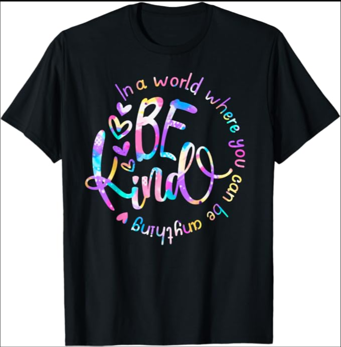 In a World Where You Can Be Anything-Be Kind