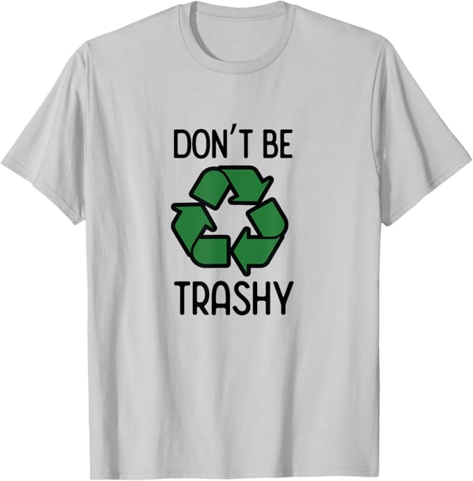 Don't Be Trashy