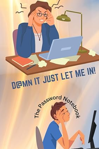 The Password Notebook: D@mn it just let me in!