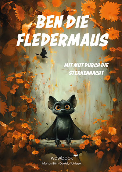 Ben die Fledermaus - Mit Mut durch die Sternennacht