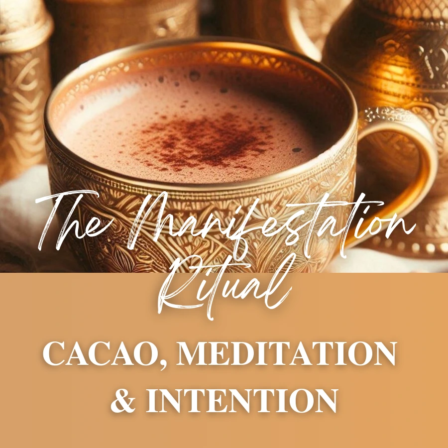 The Manifestation Ritual: Cacao, Meditation & Intention