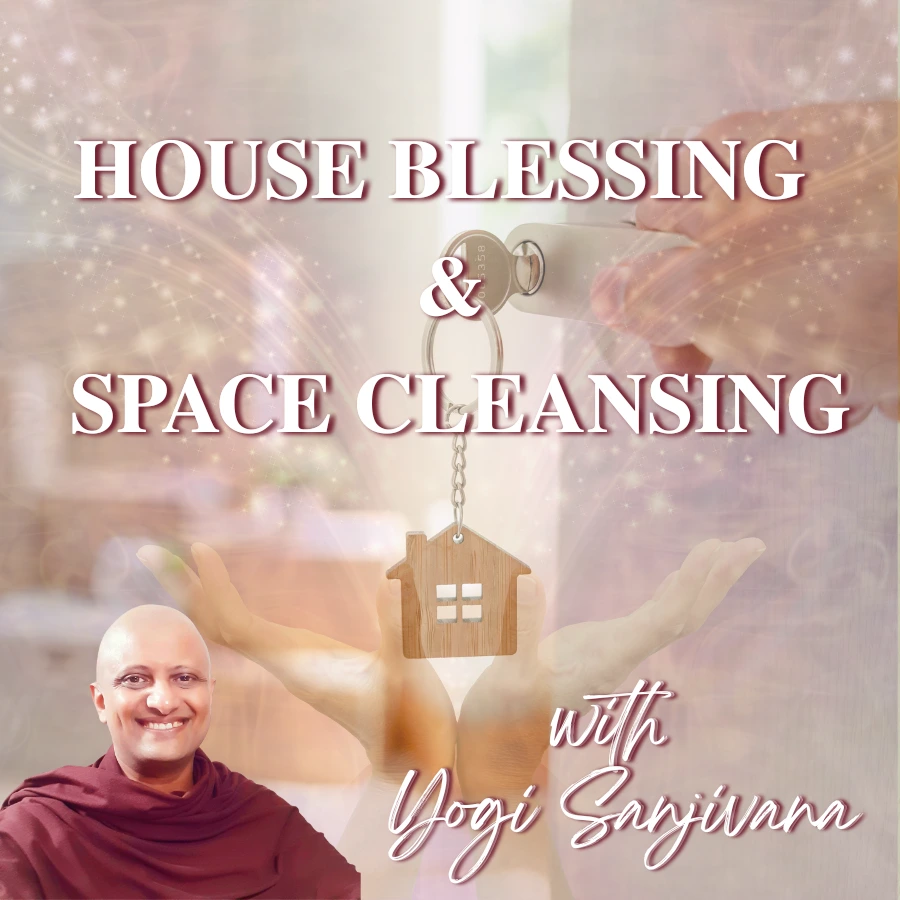 House Blessing & Space Cleansing with Yogi Sanjivana