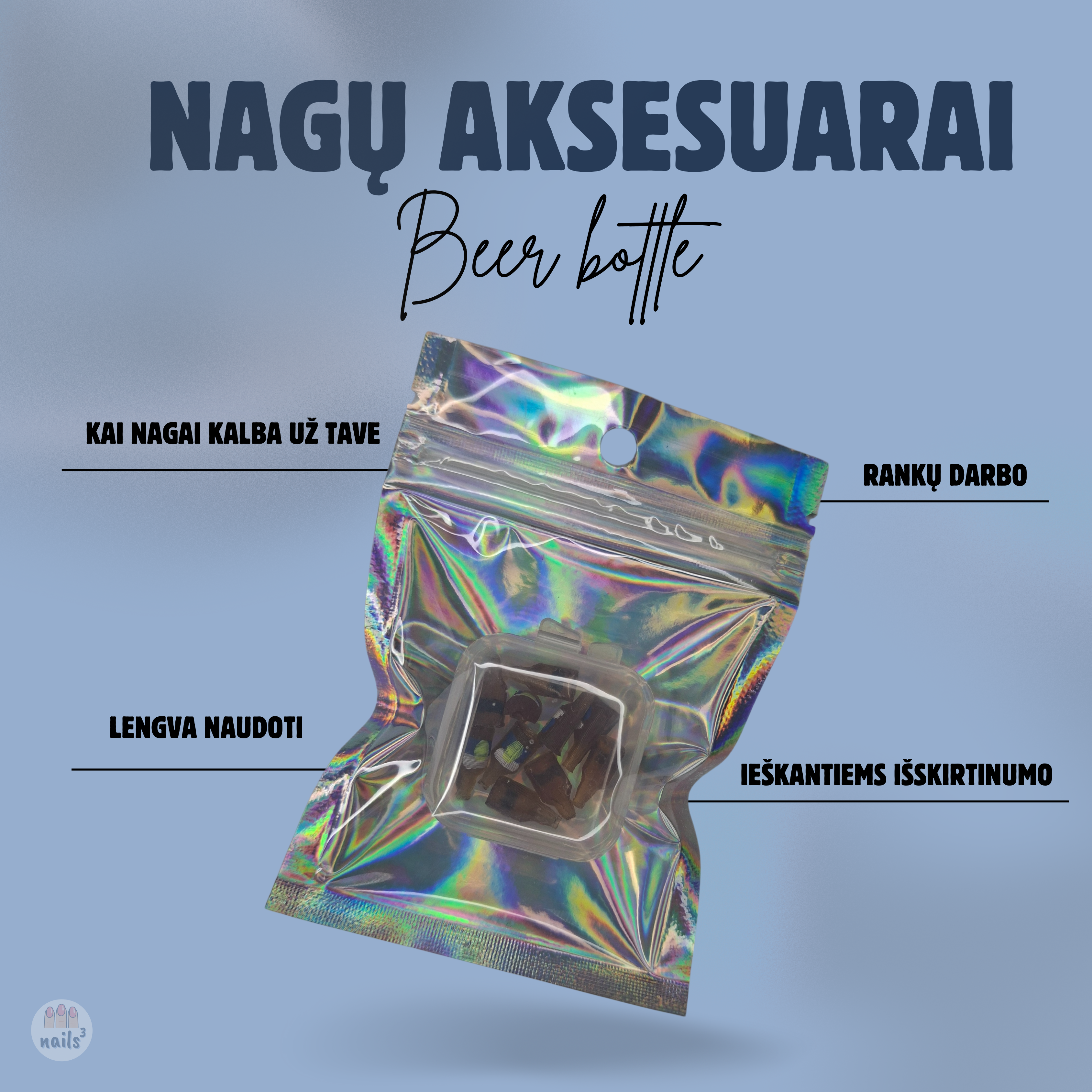 NAGŲ PAPUOŠIMAI ,,ALAUS BUTELIUKAI"