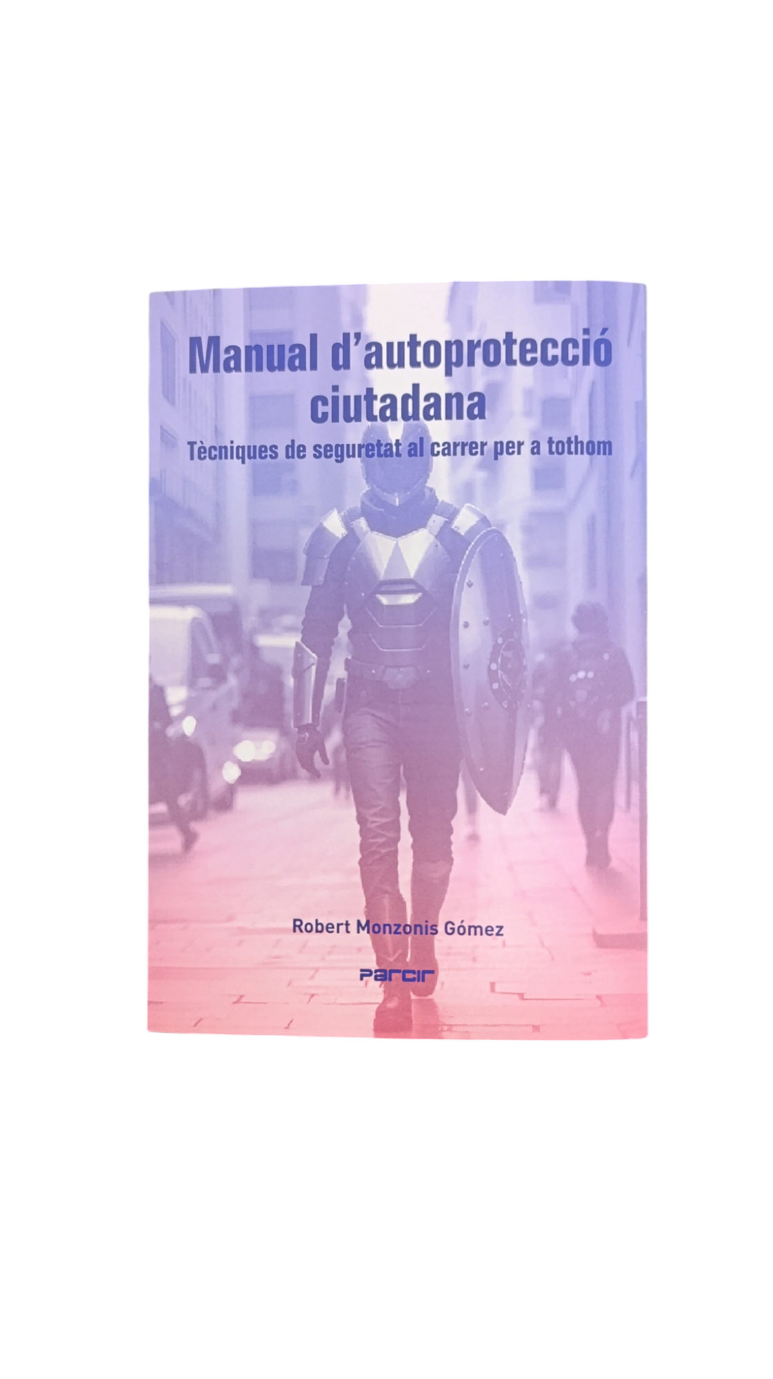 Manual d'autoproteccó ciutadana de ROBERT MONZONIS GÓMEZ