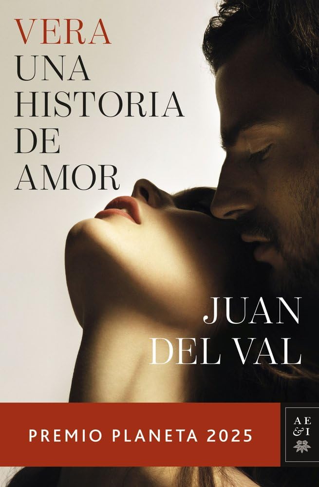 Vera, una historia de amor: Premio Planeta 2025 de JUAN DEL VAL