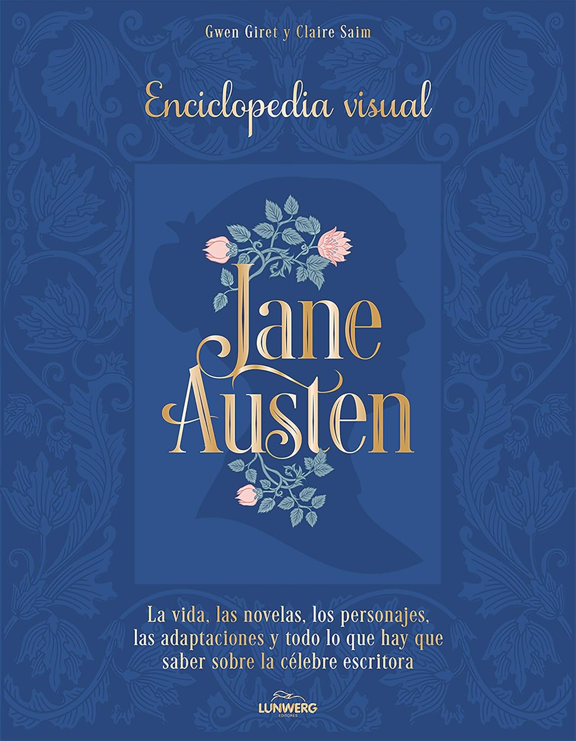 Jane Austen: Enciclopedia visual por GWEN GIRET y CLAIRE SAIM