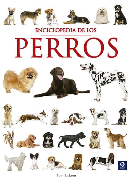 ENCICLOPEDIA DE LOS PERROS de TOM JACKSON