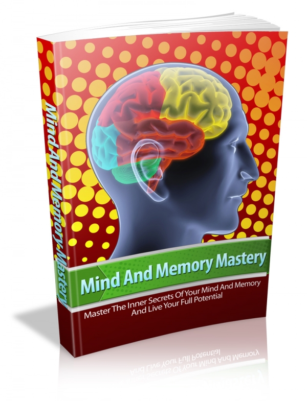 Mind And Memory Mastery (Techniques to improve memory and maximize mental capabilities)