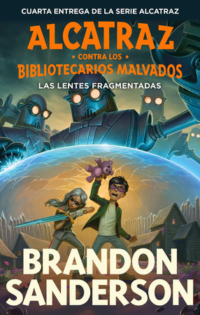 ALCATRAZ contra los Bibliotecarios Malvados: Las lentes fragmentadas