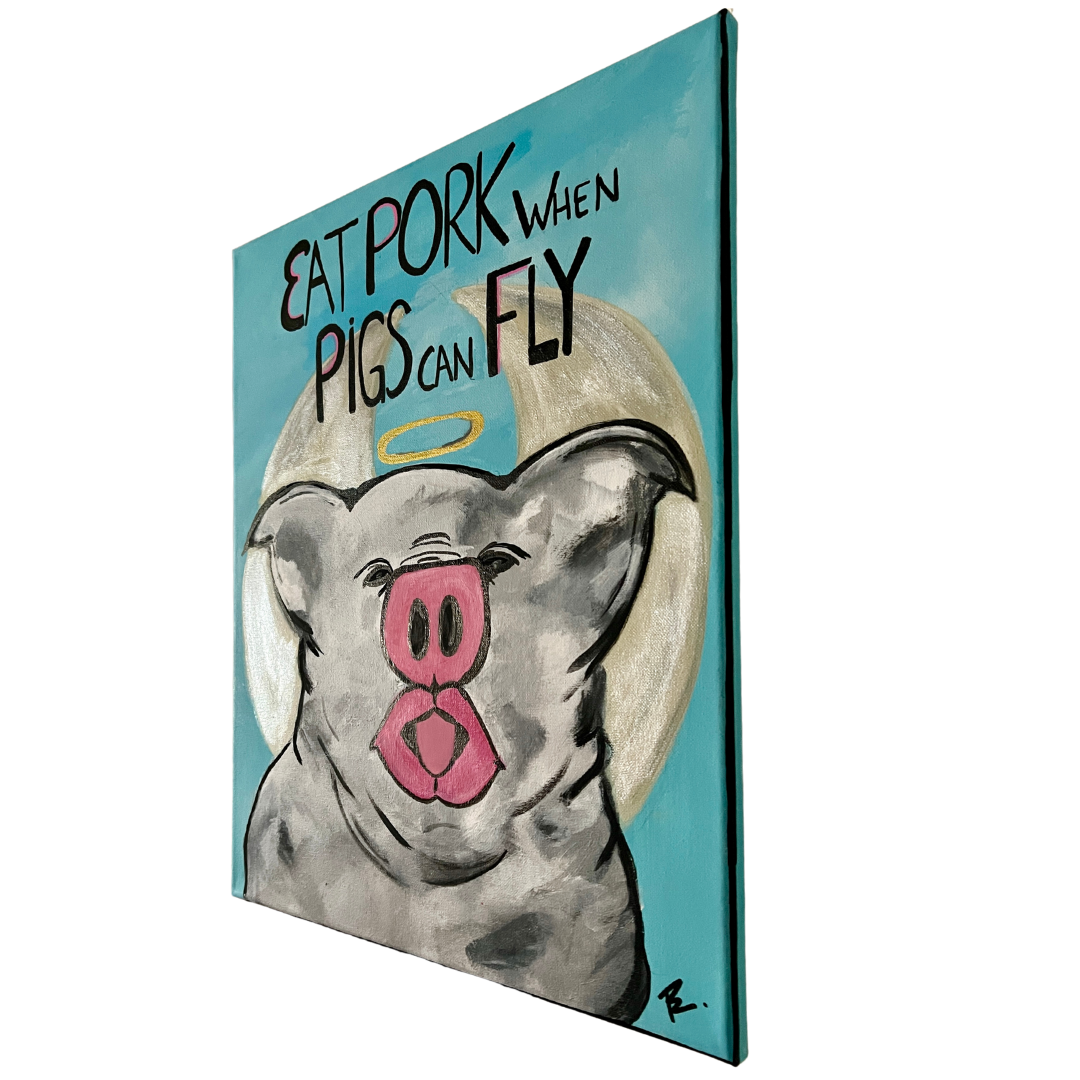 Humorous Pig Acrylic Artwork  "Eat Pork When Pigs Can Fly" 