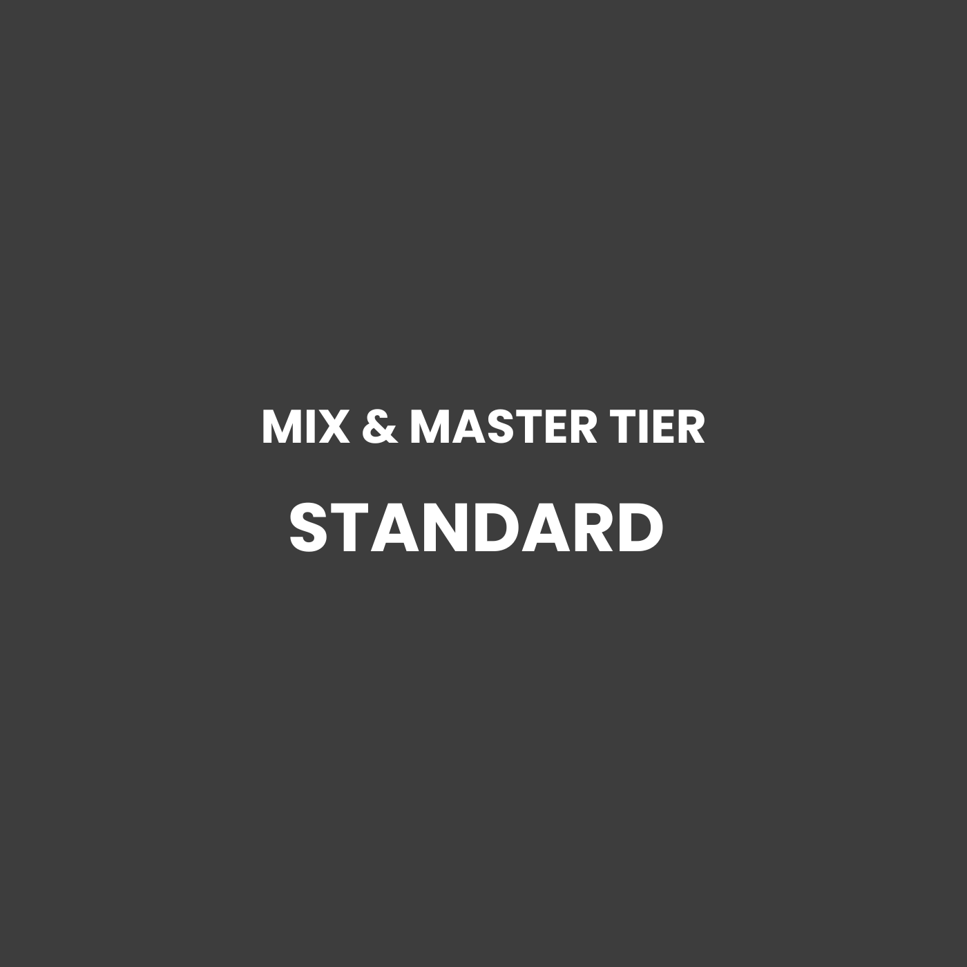 Mix & Mastering Tier: Standard Mix