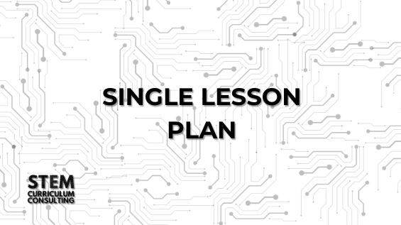 STEM Curriculum Consulting Single Lesson Plan