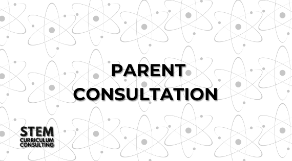 STEM Curriculum Consulting Parent Consultation