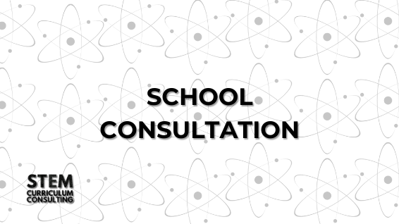 STEM Curriculum Consulting School Consultation