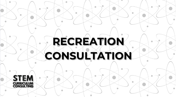 STEM Curriculum Consulting Recreation Consultation