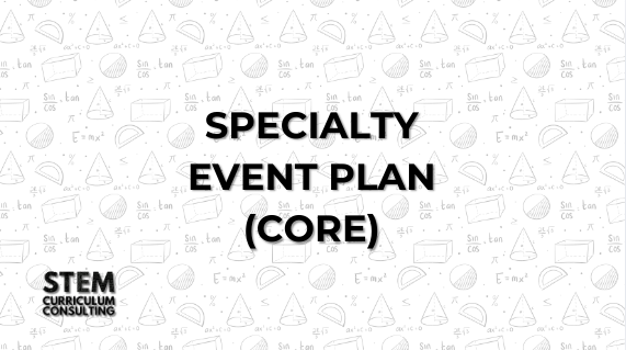 STEM Curriculum Consulting Specialty Event Plan (Core)