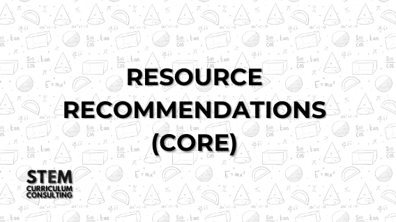 STEM Curriculum Consulting Resource Recommendations (Core)
