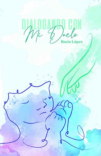 Dialogando con mi Duelo Autora: Rocío López