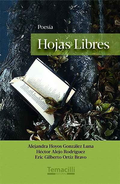Hojas Libres -Alejandra Hoyos González Luna,  Héctor Alejo Rodríguez,  Eric Gilberto Ortiz Bravo-