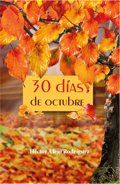 30 días de octubre -Héctor Alejo Rodríguez-