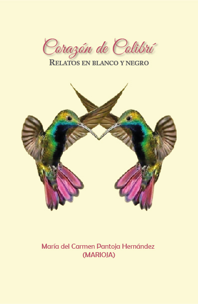 Corazón de colibrí -María del Carmen Pantoja Hernández (Marioja)-