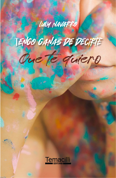 Tengo ganas de decirte que te quiero -Luly Navarro-