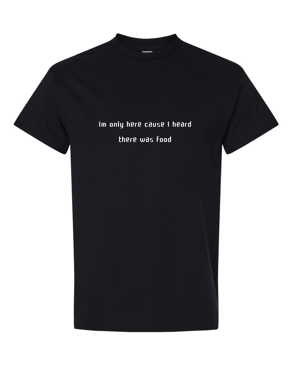 Only here for the food shirt