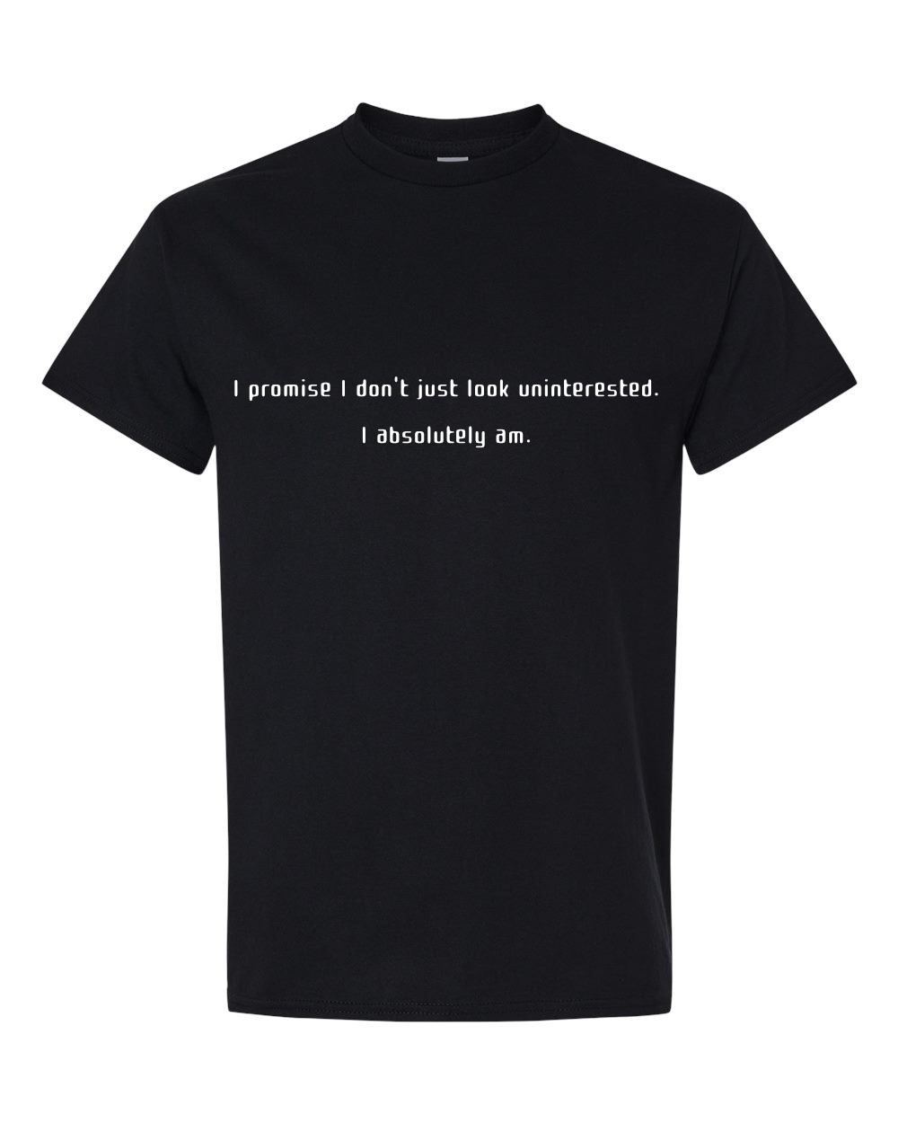 UNINTERESTED shirt