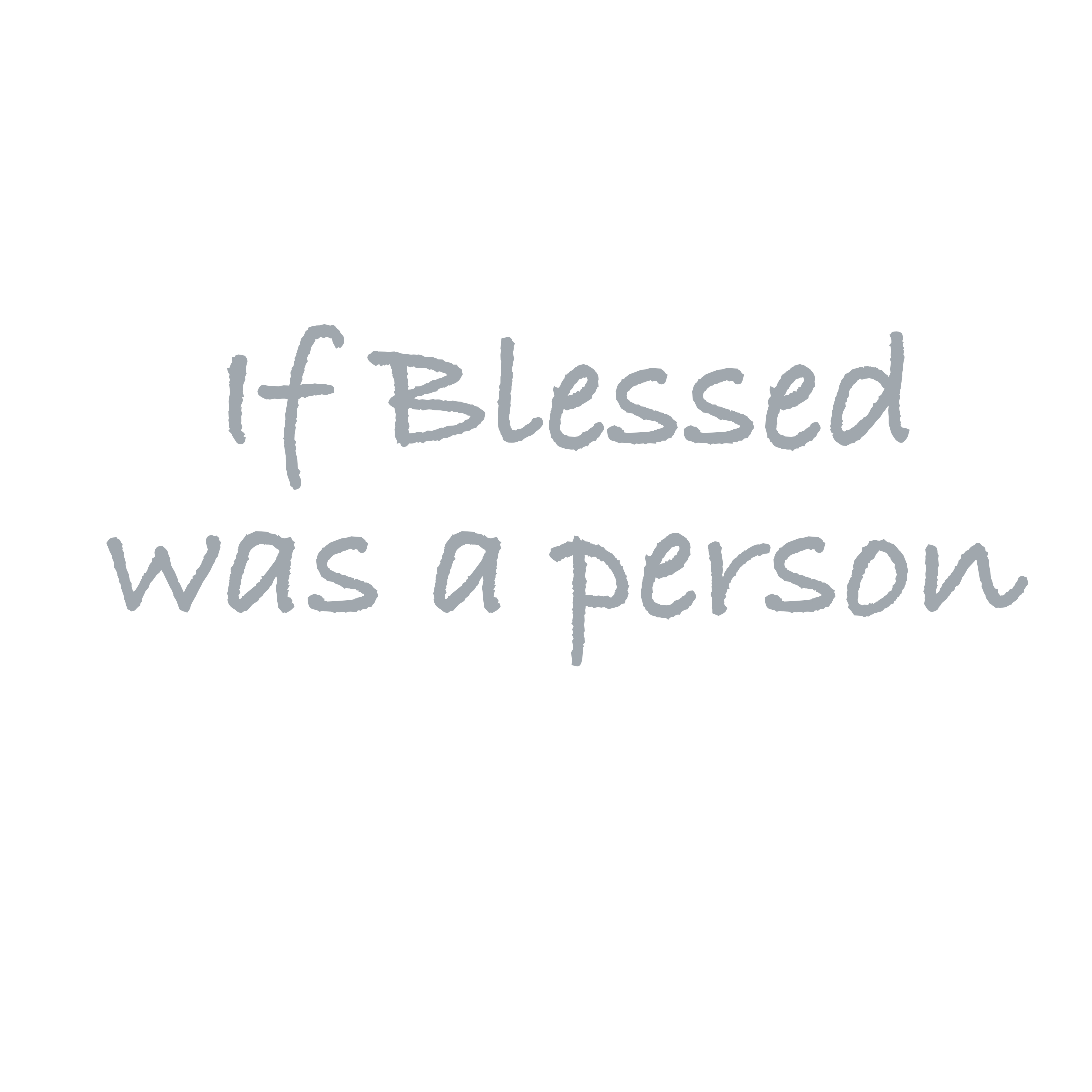 If Blessed was a person