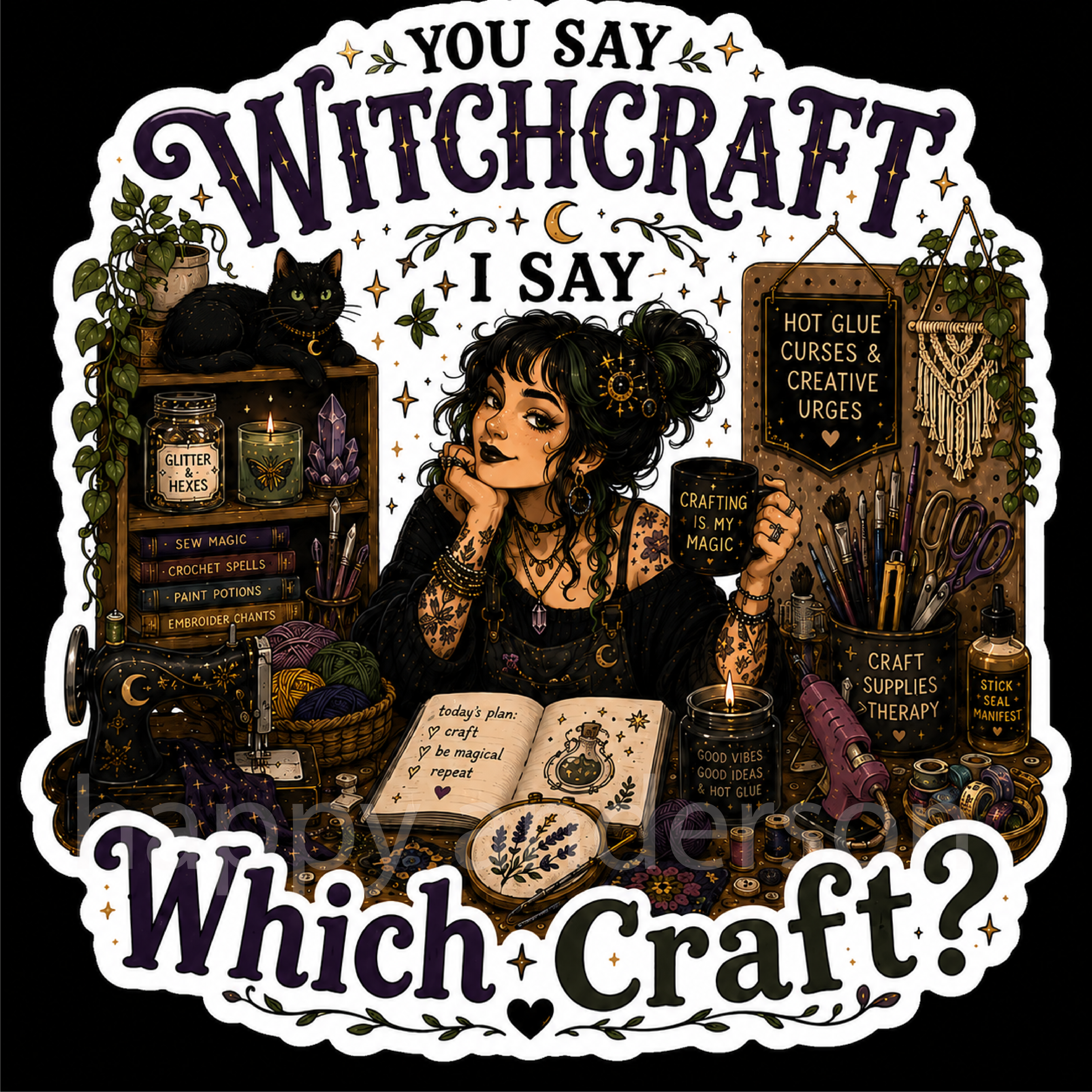 You say Witchcraft I say Which Craft? Sticker