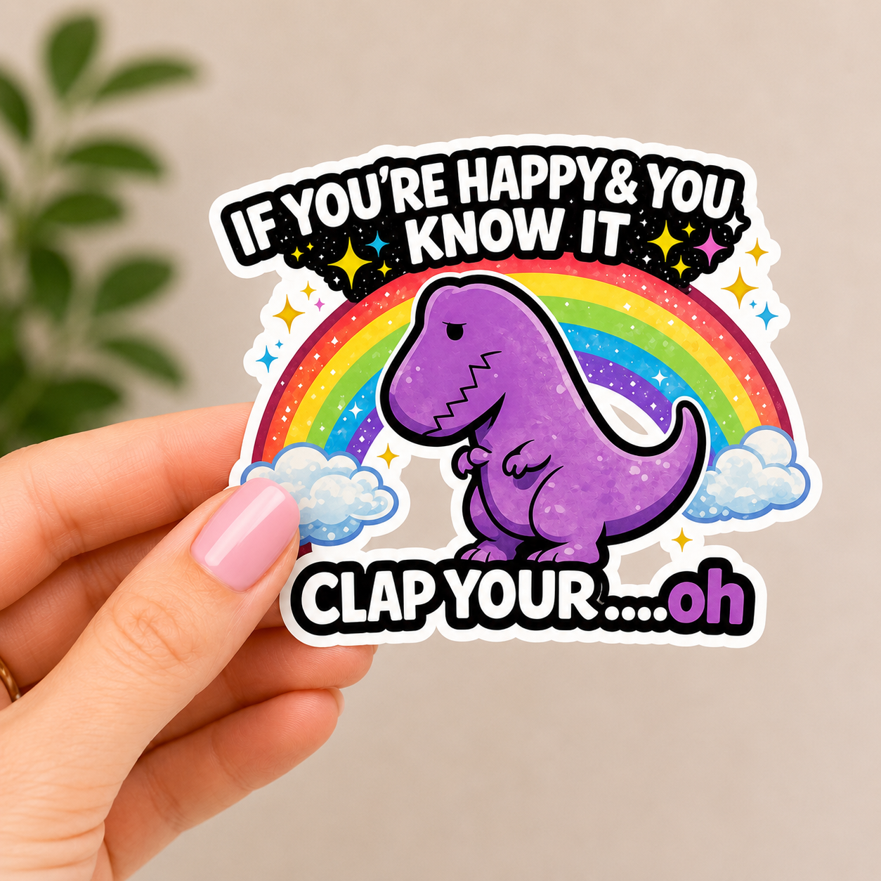 If You're Happy & You Know It Funny T-Rex Clap Sticker