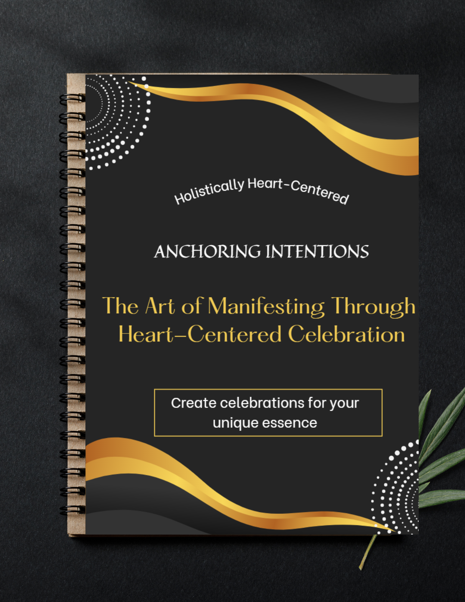 Anchoring Intentions: The Art of Manifesting Through Heart-Centered Celebration