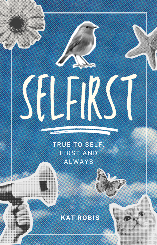 Selfirst: The Path to Self-Awareness, Self-Love, and Authentic Being