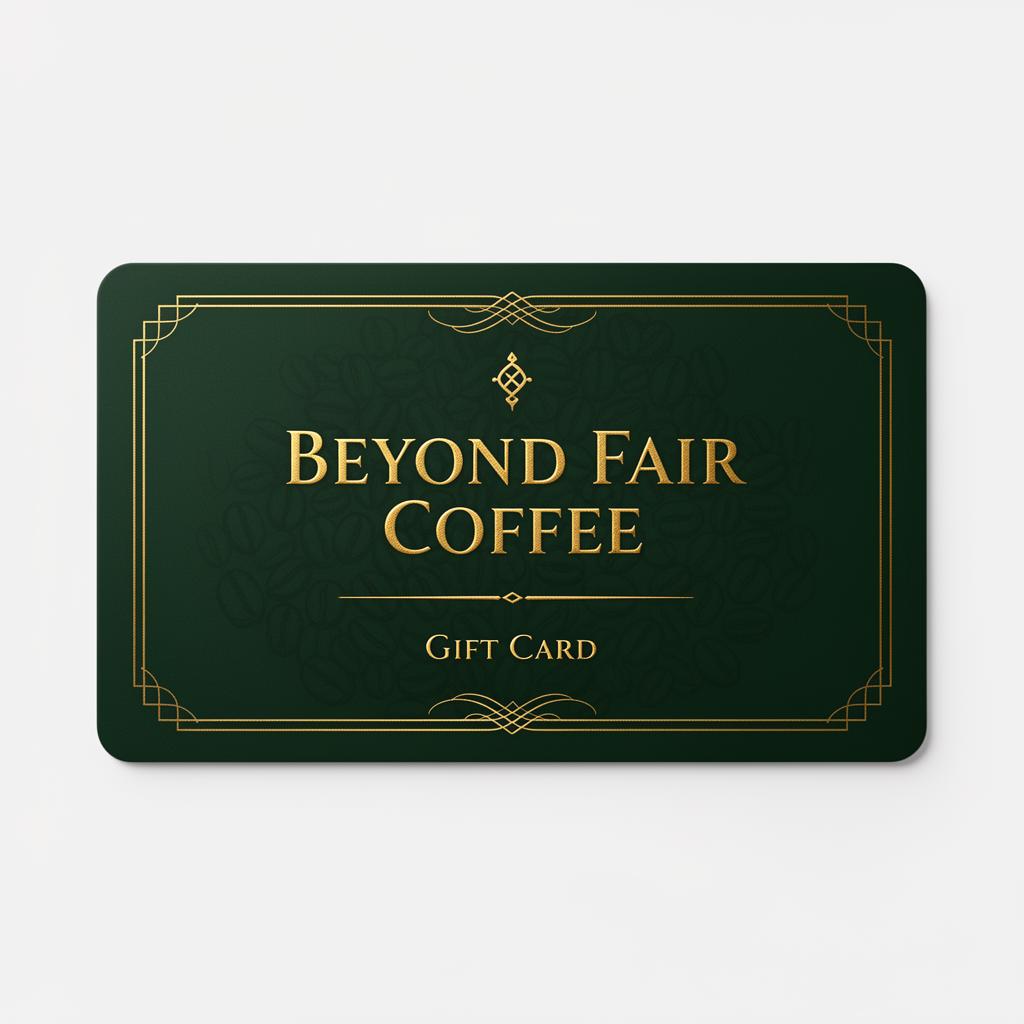 Beyond Fair Coffee Digital Gift Card