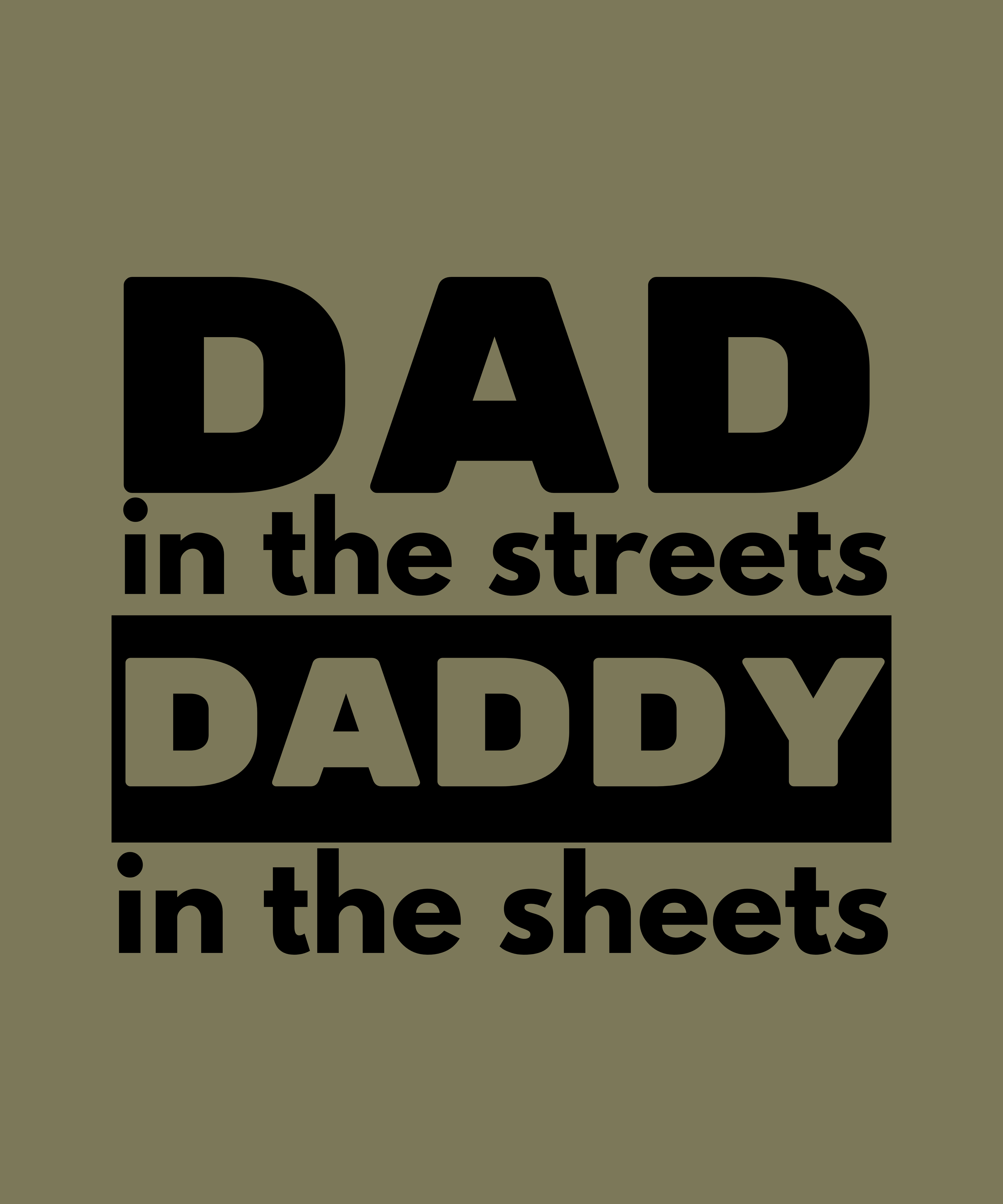 Dad in the Streets, Daddy in the Sheets SVG – Funny & Bold Design!