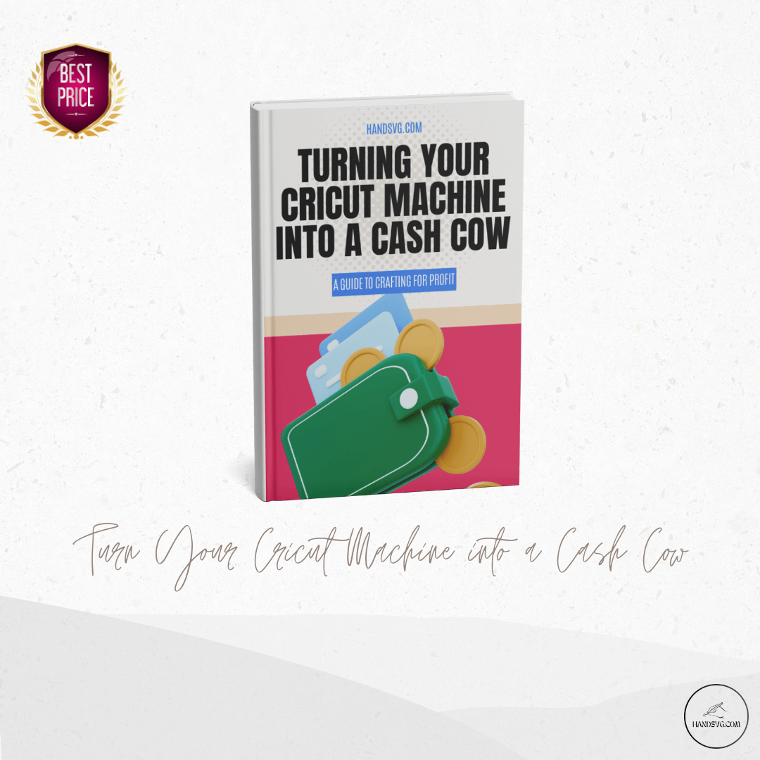 Turn Your Cricut Machine into a Cash Cow