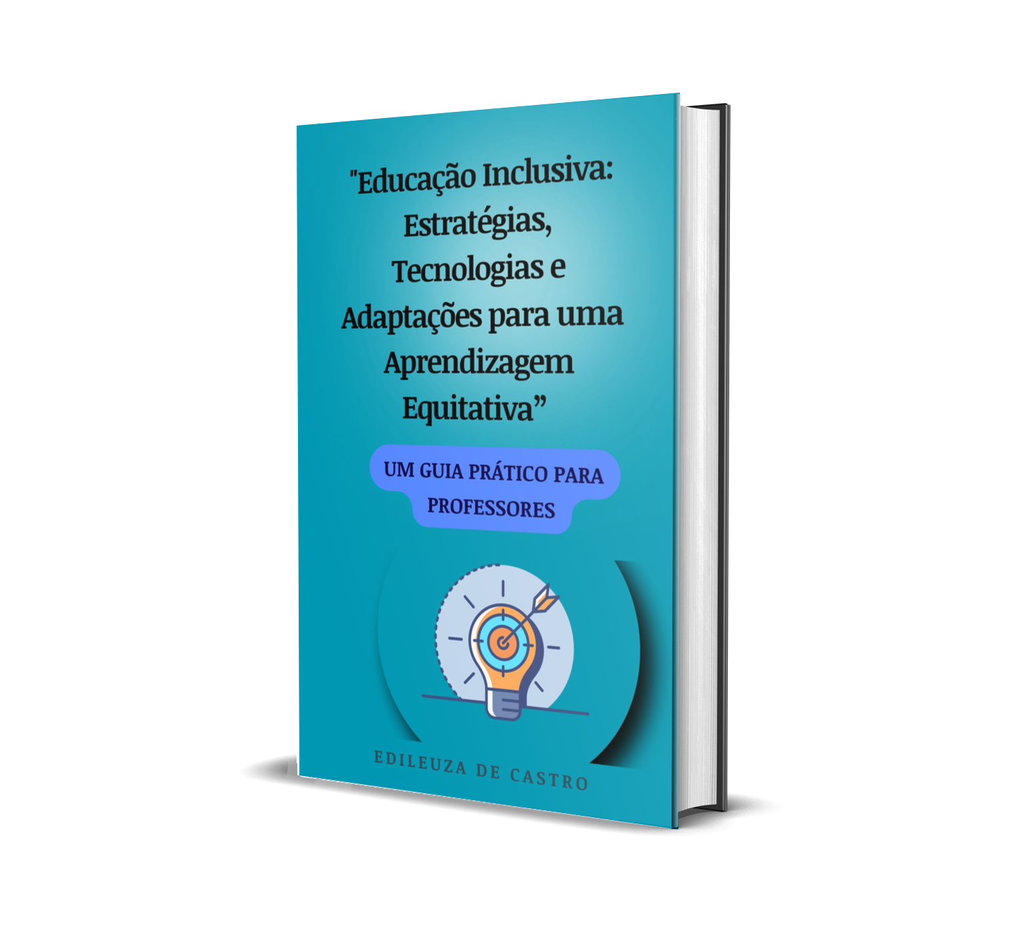 Educação Inclusiva: Estratégias, Tecnologias e Adaptações para uma Aprendizagem Equitativa 