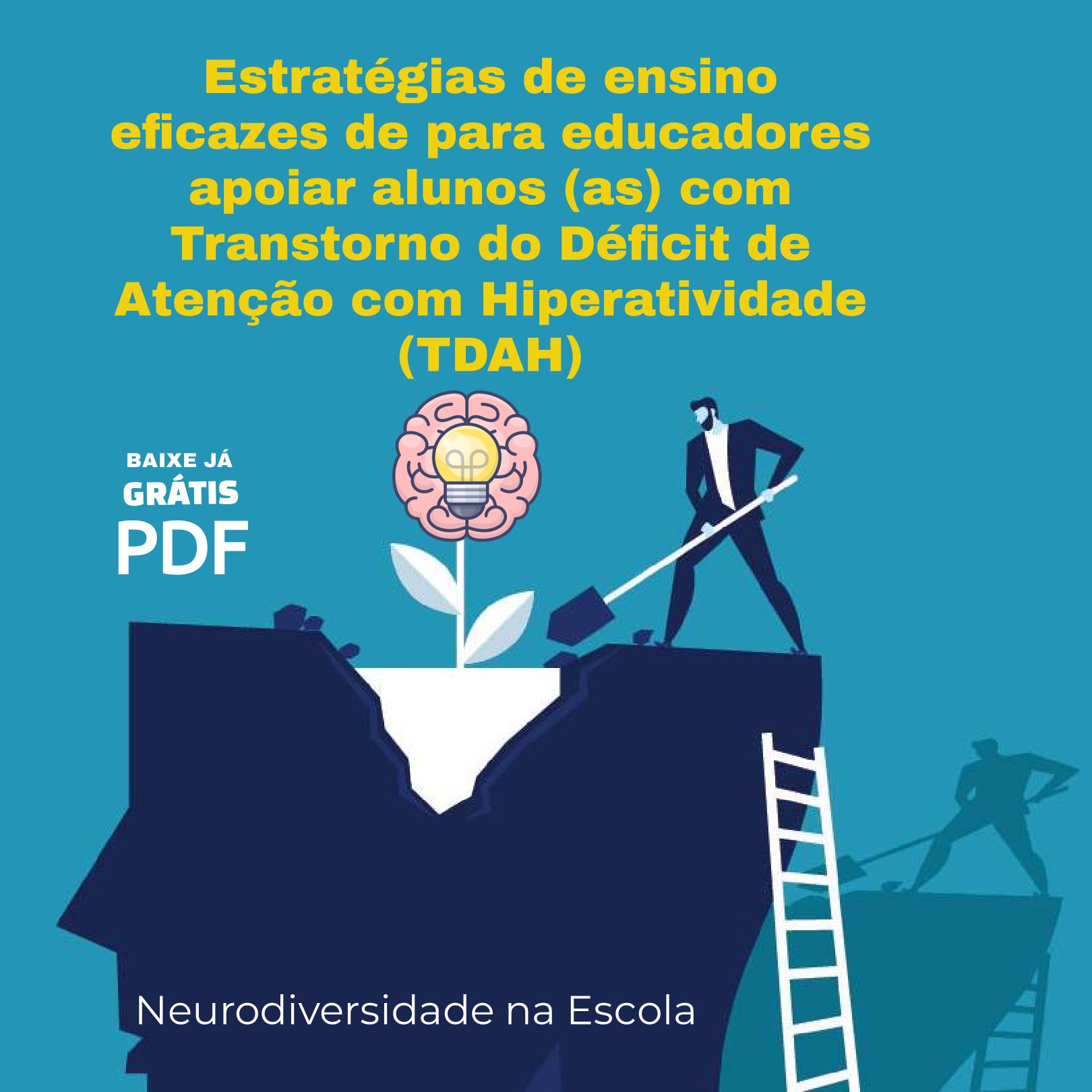 PDF grátis com estratégias de ensino eficazes de para educadores apoiar alunos (as) com (TDAH)
