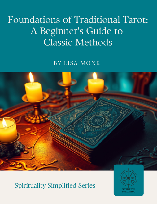 Foundations of Traditional Tarot: A Beginner's Guide to Classic Methods