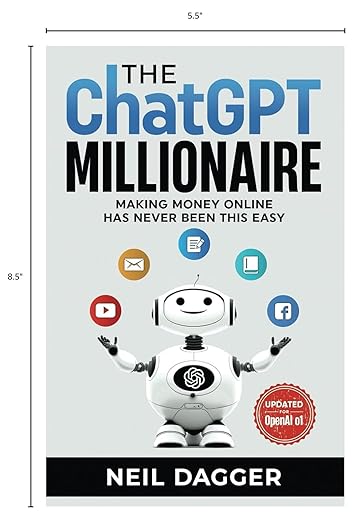 The ChatGPT Millionaire: Making Money Online has never been this EASY (The AI Wealth Engine - How to make money using Chat GPT and Generative AI)
