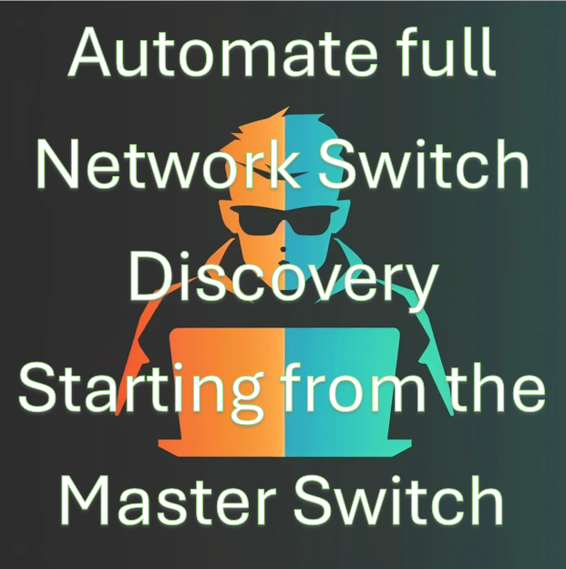 Automate full Network Switch Discovery Starting from the Master Switch