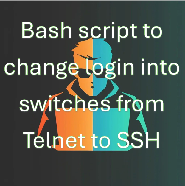 Bash script to change login into switches from Telnet to SSH