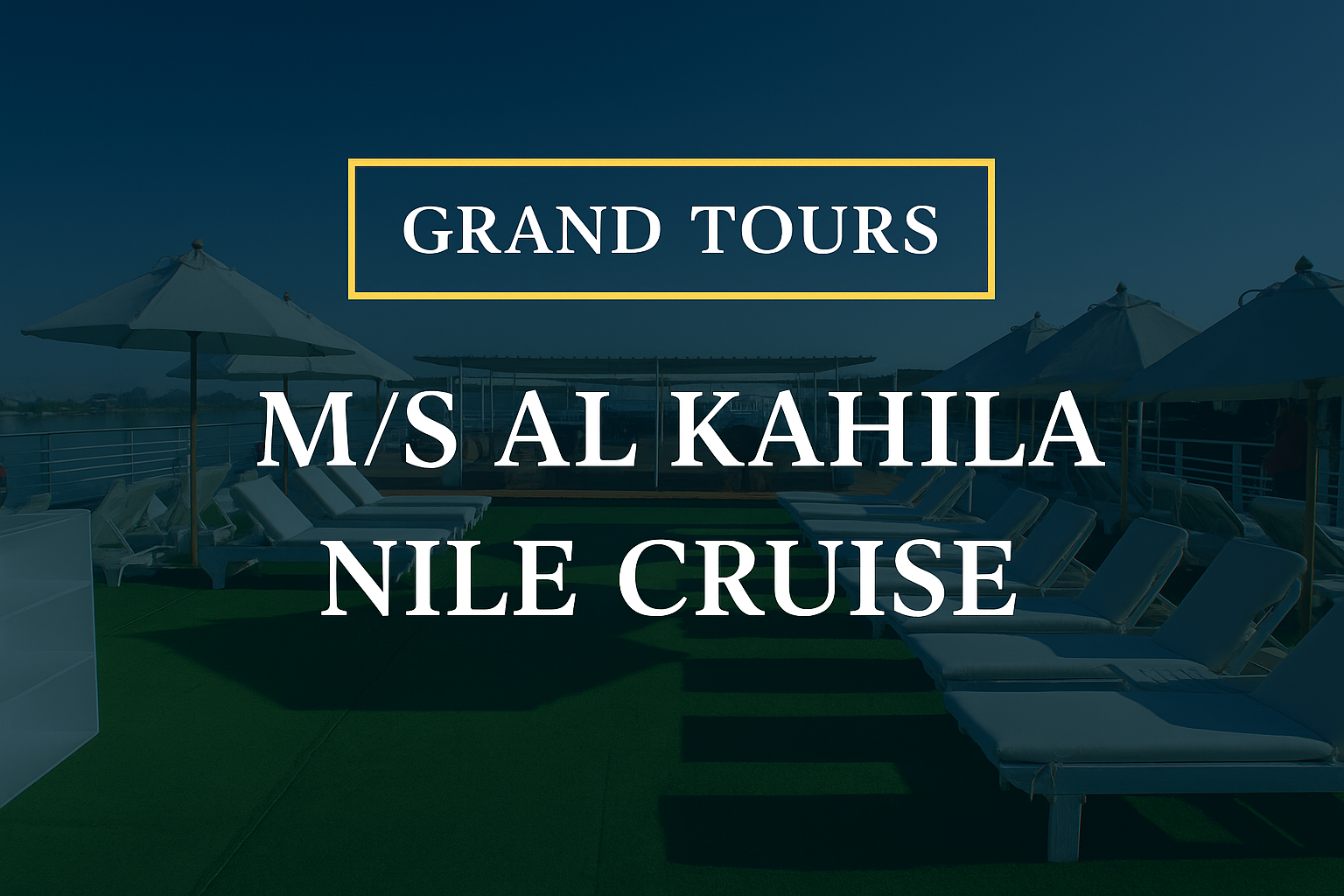 MS Al Kahila Nile Cruise | Grand Tours