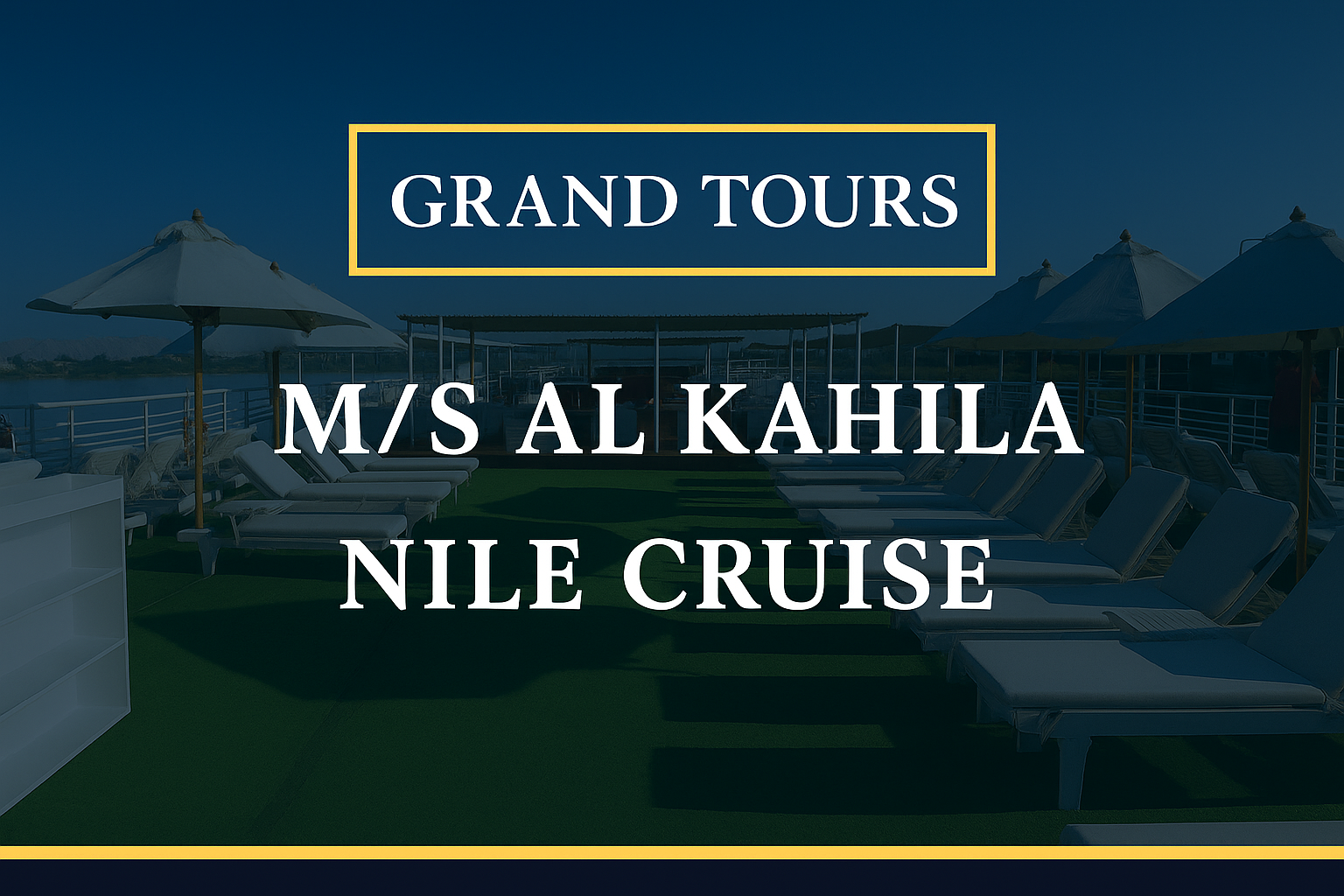 M/S Al Kahila Nile Cruise Package | Grand Tours Egypt