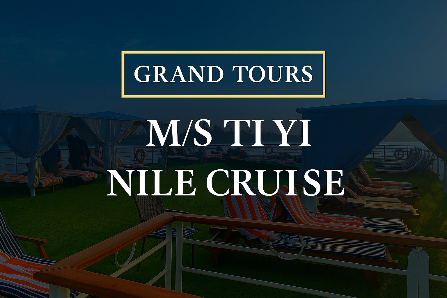 MS Ti-Yi 1 Nile Cruise – Grand Tours